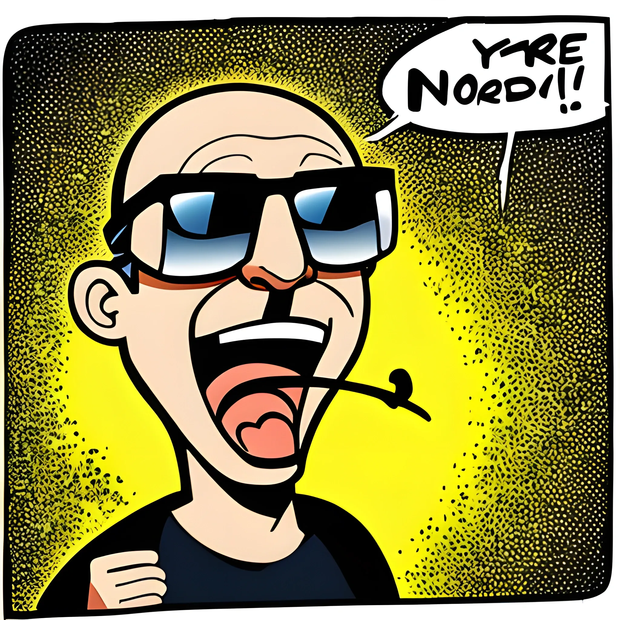 , Cartoon bald guy with sunglasses yelling whats not not